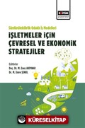 Sürdürülebilirlik Odaklı İş Modelleri: İşletmeler İçin Çevresel ve Ekonomik Stratejiler