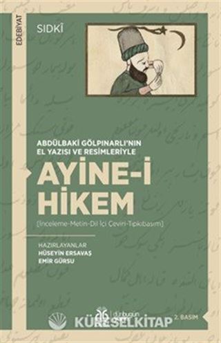 Abdülbaki Gölpınarlı'nın El Yazısı ve Resimleriyle Ayine-i Hikem (İnceleme-Metin-Dil İçi Çeviri-Tıpkıbasım)