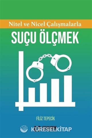 Nitel Ve Nicel Çalışmalarla Suçu Ölçmek