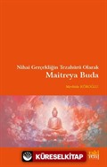 Nihai Gerçekliğin Tezahürü Olarak Maitreya Buda