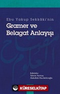 Ebu Yakup Sekkaki'nin Gramer ve Belagat Anlayışı