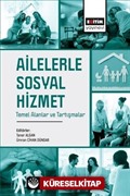 Ailelerle Sosyal Hizmet Temel Alanlar ve Tartışmalar