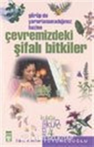 Çevremizdeki Şifalı Bitkiler