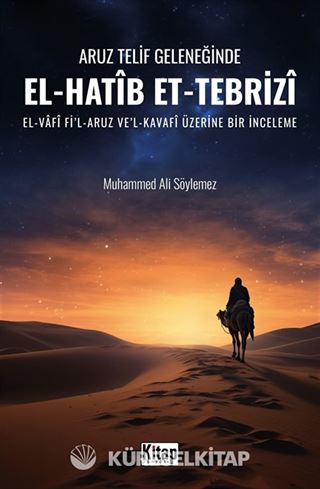 Aruz Telif Geleneğinde El Hatip Et Tebrizi El Vafil Aruz Vel Kavafi Üzerine Bir İnceleme