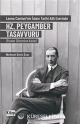 Leona Caetani'nin İslam Tarihi Adlı Eserinde Hz. Peygamber Tasavvuru (Risalet Dönemine Kadar)