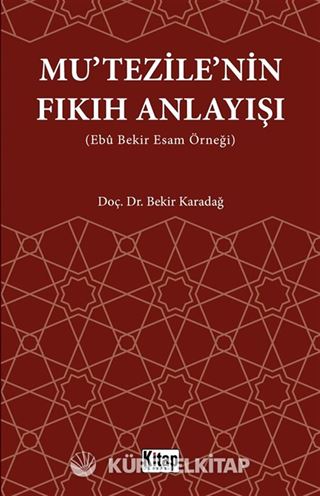 Mutezile'nin Fıkıh Anlayışı (Ebu Bekir Esam Örneği)