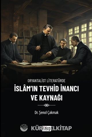Oryantalist Literatürde İslam'ın Tevhid İnancı ve Kaynağı