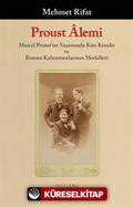 Proust Âlemi / Marcel Proust'un Yaşamında Kim Kimdir ve Roman Kahramanlarının Modelleri