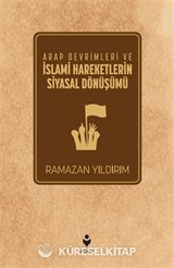 Arap Devrimleri ve İslami Hareketlerin Siyasal Dönüşümü