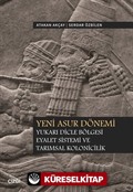 Yeni Asur Dönemi Yukarı Dicle Bölgesi Eyalet Sistemi ve Tarımsal Kolonicilik