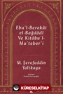 Ebu'l-Berekat El-Bağdadî ve Kıtabu'l-Mu'teber'ı