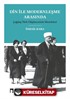 Din İle Modernleşme Arasında Çağdaş Türk Düşüncesinin Meseleleri