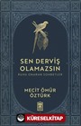 Sen Derviş Olamazsın / Ruhu Onaran Sohbetler