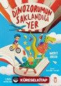 Dinozorumun Saklandığı Yer