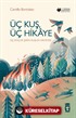 Üç Kuş, Üç Hikaye