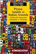 Piyasa, Sandık ve Başkan Arasında Türkiye'de Ekonomik Dönüşüm ve Tıkanma