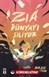 Zia Dünyayı Siliyor