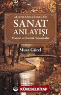 Gelenekselci Ekolün Sanat Anlayışı