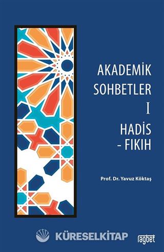 Akademik Sohbetler 1 / Hadis-Fıkıh