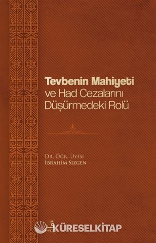Tevbenin Mahiyeti ve Had Cezalarını Düşürmedeki Rolü