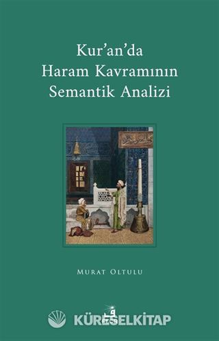 Kur'an'da Haram Kavramının Semantik Analizi