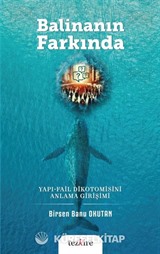 Balinanın Farkında Yapı-Fail Dikotomisini Anlama Girişimi