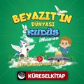 Beyazıt'ın Dünyası / Kudüs Macerası