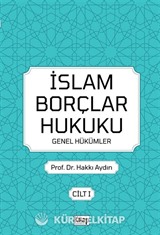 İslam Borçlar Hukuku Genel Hükümler Cilt 1
