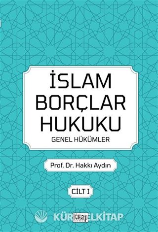 İslam Borçlar Hukuku Genel Hükümler Cilt 1