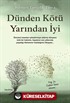 Dünden Kötü Yarından İyi