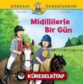 Midillilerle Bir Gün / Dünyayı Öğreniyorum