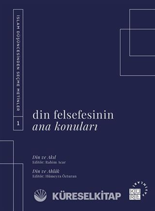 Din Felsefesinin Ana Konuları Cilt 1