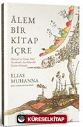 Alem Bir Kitap İçre: Nüveyrî ve İslam Telif Tarihinde Ansiklopedik Yazım Geleneği