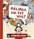 Aklımda Bir Şey Var!