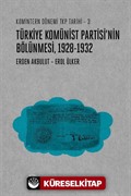 Türkiye Komünist Partisi'nin Bölünmesi 1928-1932 / Komintern Dönemi TKP Tarihi 3