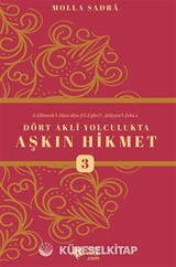 Dört Aklı Yolculukta Aşkın Hikmet 3 (Esfarü'l Erba'a)