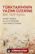 Türk Tarihinin Yazımı Üzerine Bir Tartışma