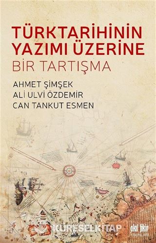 Türk Tarihinin Yazımı Üzerine Bir Tartışma