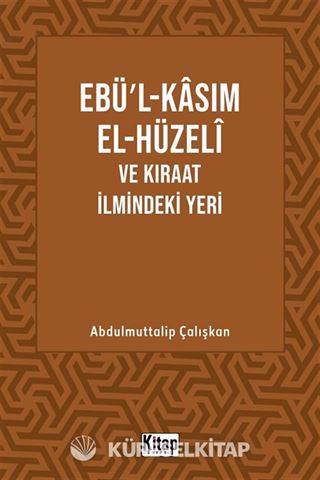 Ebül Kasım El Hüzeli ve Kıraat İlmindeki Yeri