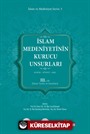 İslam Medeniyetinin Kurucu Unsurları (3.Cilt)