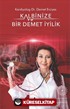 Kalbinize Bir Demet İyilik
