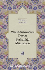 Ahkamu's-Sultaniyye'lerde Devlet Başkanlığı Müessesesi