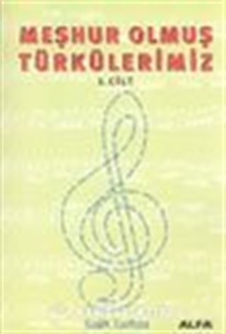 Meşhur Olmuş Türkülerimiz 1. Cilt