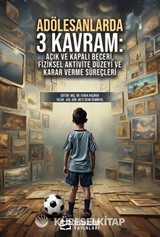 Adölesanlarda 3 Kavram: Açık ve Kapalı Beceri, Fiziksel Aktivite Düzeyi ve Karar Verme Süreçleri