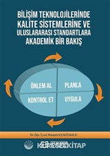 Bilişim Teknolojilerinde Kalite Sistemlerine ve Uluslararası Standartlara Akademik Bir Bakış