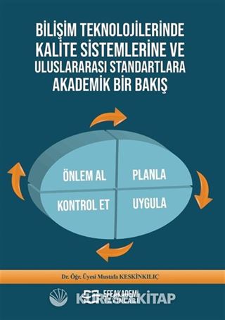 Bilişim Teknolojilerinde Kalite Sistemlerine ve Uluslararası Standartlara Akademik Bir Bakış