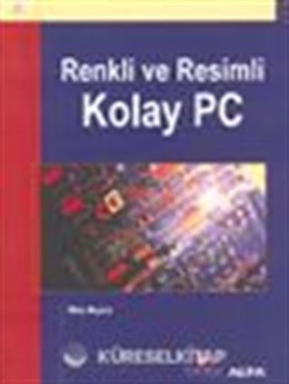 Renkli ve Resimli Kolay PC