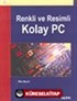 Renkli ve Resimli Kolay PC