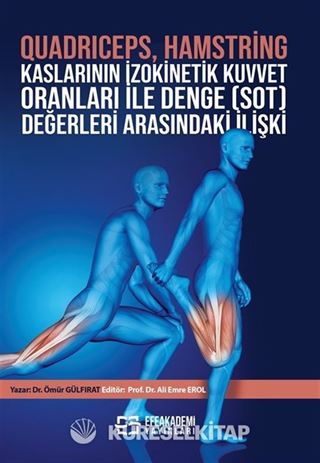Quadrıceps, Hamstring Kaslarının İzokinetik Kuvvet Oranları İle Denge (Sot) Değerleri Arasındaki İlişki