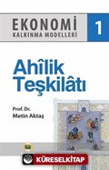 Ekonomi Kalkınma Modelleri 1 / Ahilik Teşkilatı